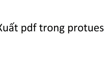 Hướng dẫn xuất mạch in sang pdf trong protues Hướng dẫn xuất mạch in sang pdf trong protues